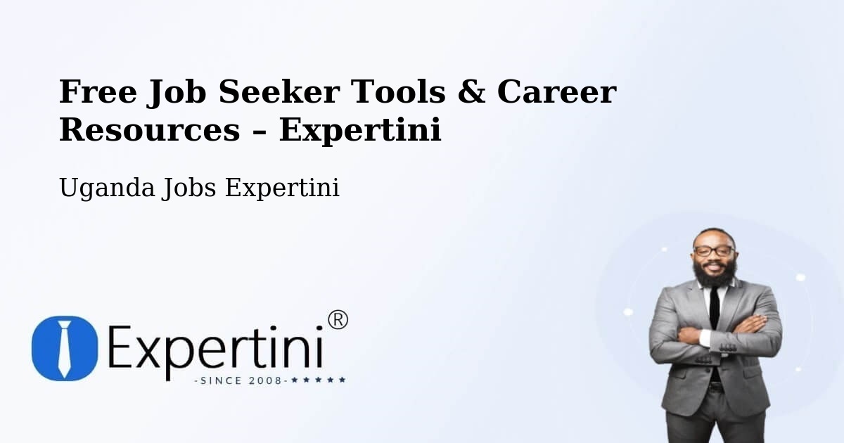 Free Job Seeker Tools & Career Resources – Uganda - Uganda Jobs Expertini