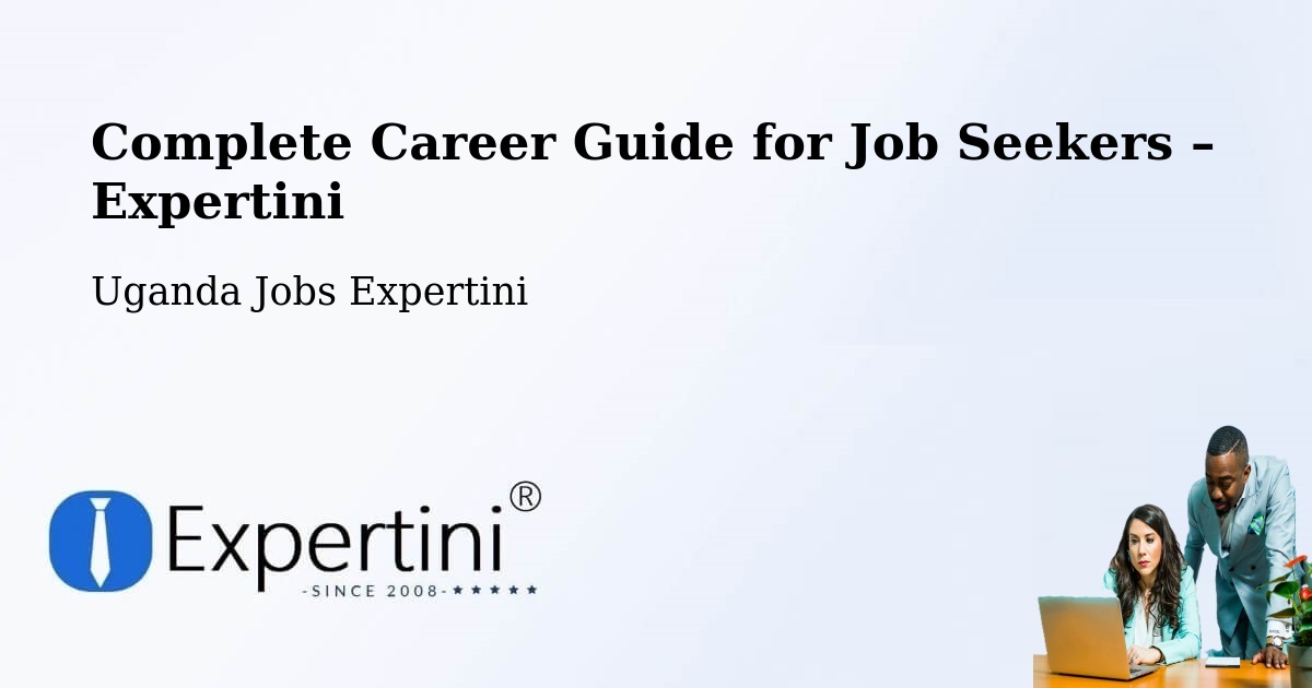 Career Guide for Job Seekers – Uganda - Uganda Jobs Expertini