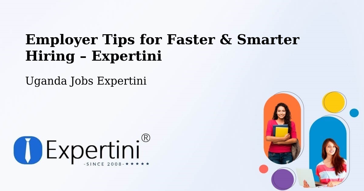 Employer Tips for Hiring & Recruitment – Uganda - Uganda Jobs Expertini