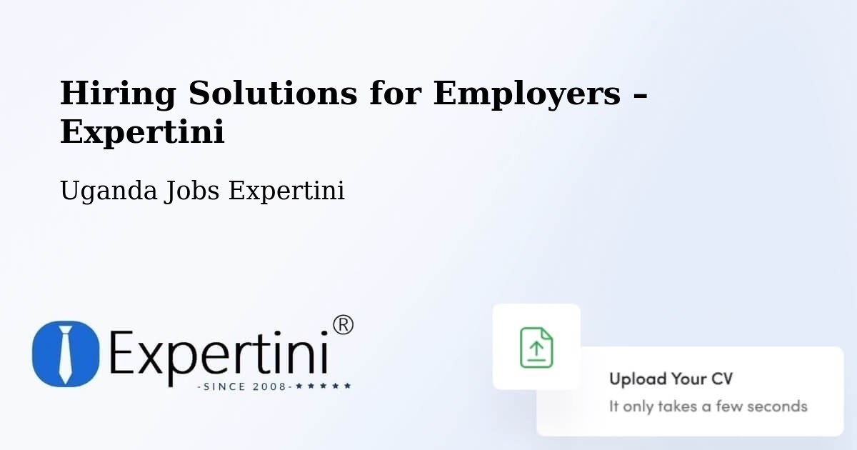 Hiring Solutions for Employers in Uganda - Uganda Jobs Expertini