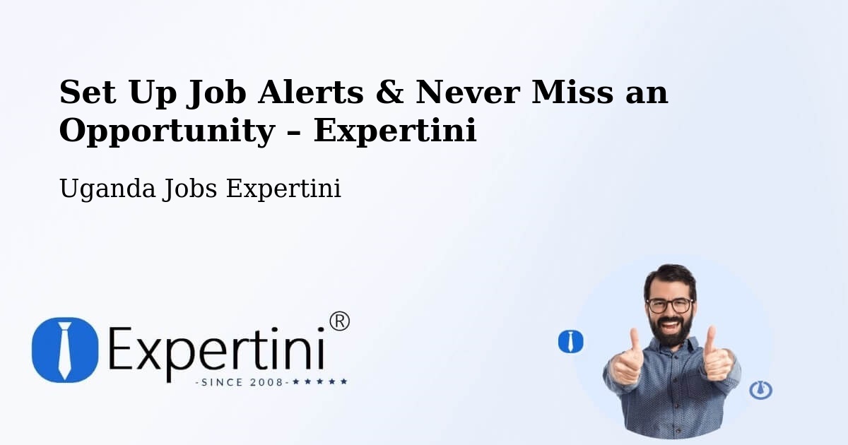 Job Alerts Guide – Get Notified About New Jobs in Uganda - Uganda Jobs Expertini