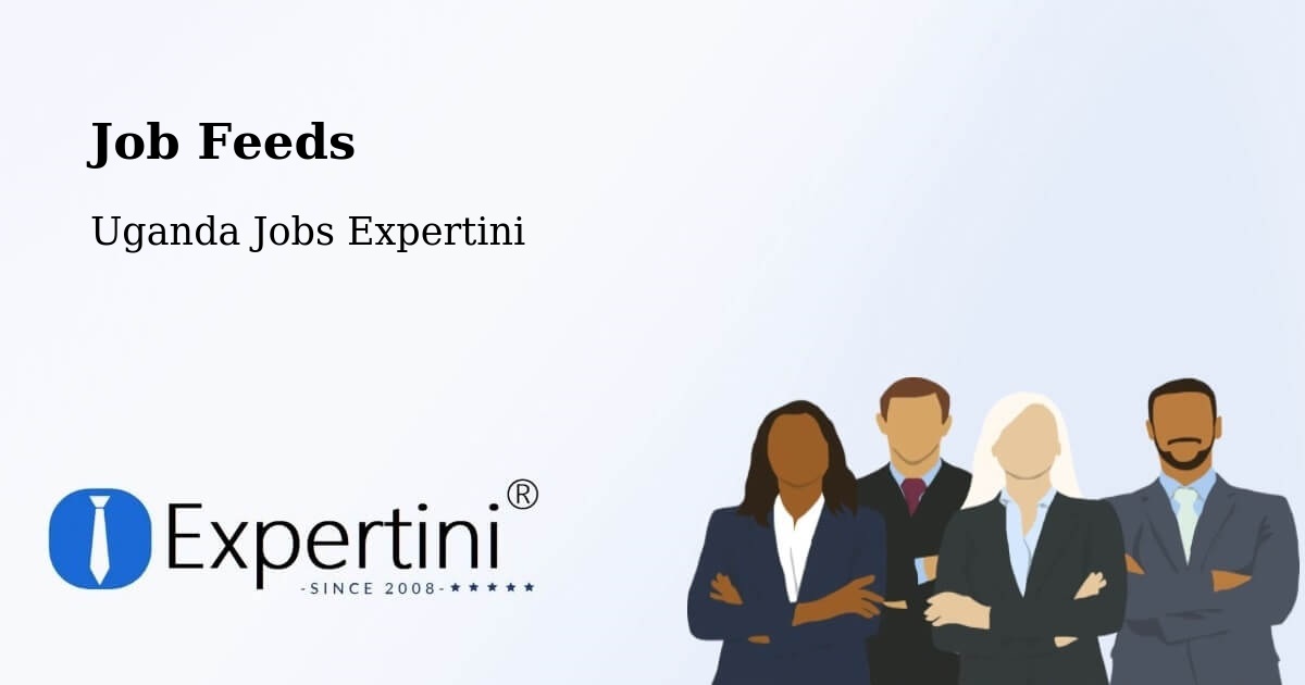 Job Listings Feed – Uganda - Uganda Jobs Expertini