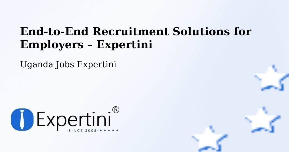 Recruitment Solutions for Employers – Uganda - Uganda Jobs Expertini