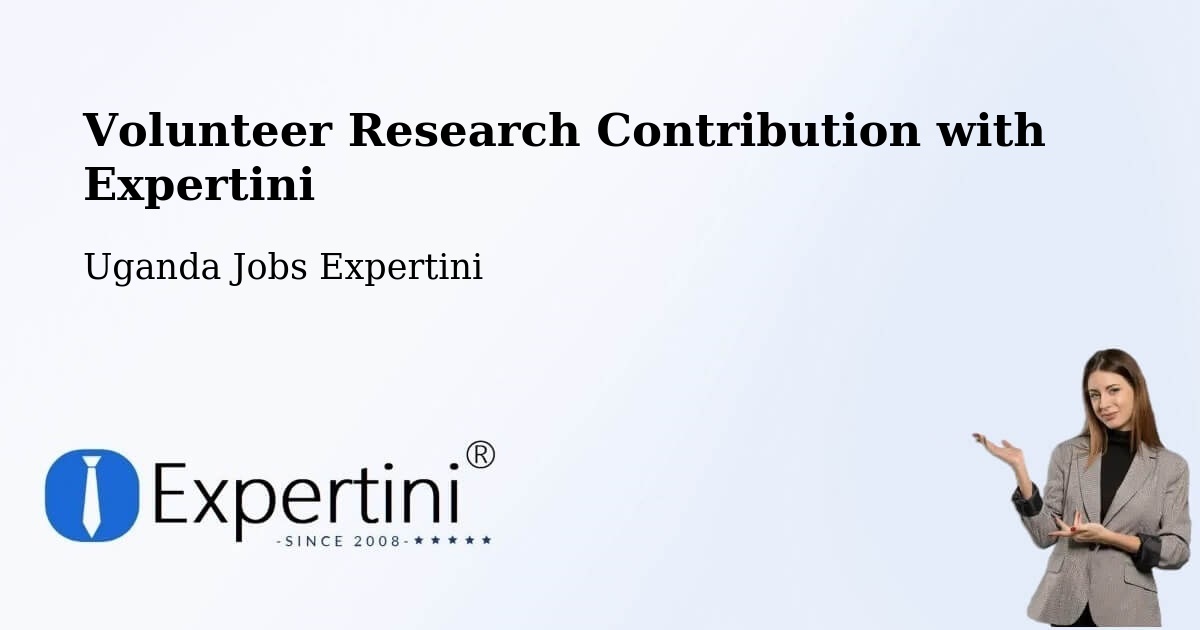 Volunteer Research Contribution Program – Uganda - Uganda Jobs Expertini